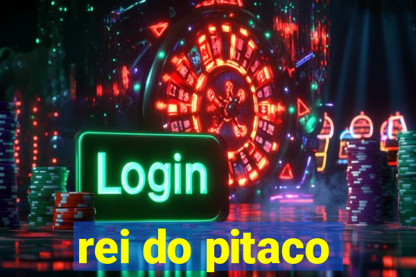 rei do pitaco